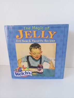 The Magic Of Jelly 100 Recipes Welch's Cookbook Book Collectible